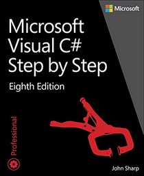 Microsoft Visual C# Step by Step (8th Edition) (Developer Reference)