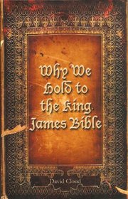 Why We Hold to the King James Bible