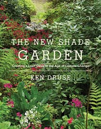 The New Shade Garden: Creating a Lush Oasis in the Age of Climate Change