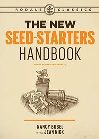 The New Seed Starters Handbook (Rodale Organic Gardening)