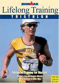 Lifelong Training: Triathlon : Advanced Training for Masters (Ironman Edition)