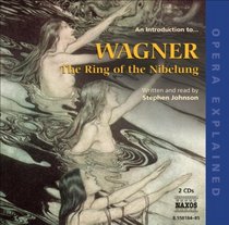 An Introduction To... Wagner: The Ring of the Nibelung (Opera Explained)