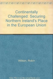 Continentally Challenged: Securing Northern Ireland's Place in the European Union