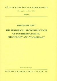 The historical reconstruction of Southern Cushitic phonology and vocabulary (Kolner Beitrage zur Afrikanistik)