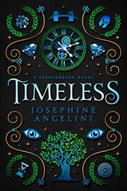 Timeless: a Starcrossed novel (Starcrossed, 5)
