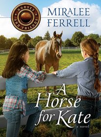 A Horse for Kate (Horses and Friends, Bk 1)