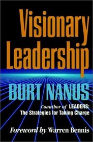 Visionary Leadership (Jossey Bass Business and Management Series)