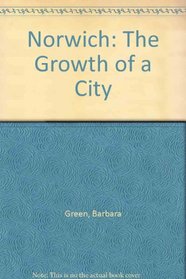 Norwich: The Growth of a City