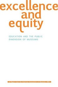 Excellence and Equity: Education and the Public Dimension of Museums