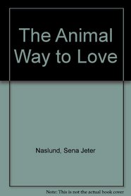 The Animal Way to Love