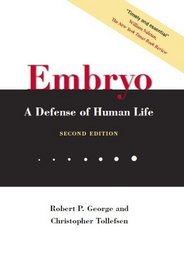 Embryo: A Defense of Human Life