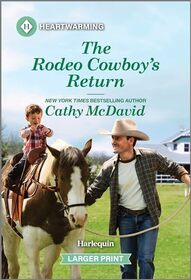 The Rodeo Cowboy's Return (Rocking Chair Ranch, Bk 1) (Harlequin Heartwarming, No 528) (Larger Print)