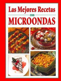 Las Mejores Recetas Con Microondas (Spanish Edition)
