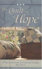The Quilt of Hope: A Warm Patchwork of Devotional Thoughts