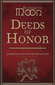 Deeds of Honor: Paksenarrion World Chronicles