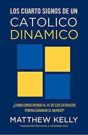 Los Cuatro Signos de un Catlico Dinmico (Spanish Edition)