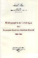 Bibliographie de la critique sur Francois-Rene de Chateaubriand: 1801-1986 (French Edition)