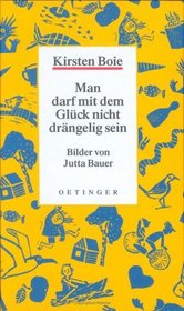 Man darf mit dem Gluck nicht drangelig sein (German Edition)