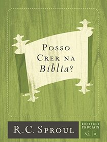 Posso Crer na Bblia? (Questes Cruciais) (Portuguese Edition)