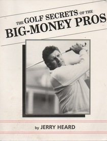 The Golf Secrets of the Big-Maney Pros