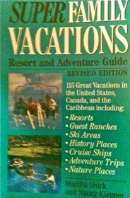 Super family vacations: Resort and adventure guide