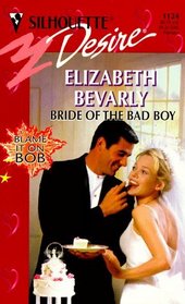 Bride Of The Bad Boy  (Blame It On Bob) (Silhouette Desire, No 1124)