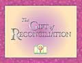 The Gift of Reconciliation