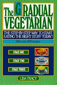 The Gradual Vegetarian: The Step-by-Step to a New Way of Life