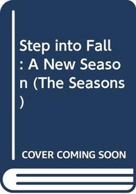 Step into Fall: A New Season (The Seasons)
