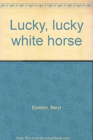 Lucky, Lucky White Horse