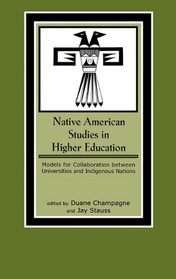 Native American Studies in Higher Education: Models for Collaboration between Universities and Indigenous Nations (Contemporary Native American Communities)
