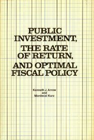 Public Investment, the Rate of Return, and Optimal Fiscal Policy (RFF Press)