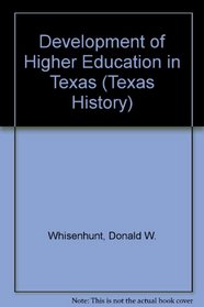 Development of Higher Education in Texas (Texas History)