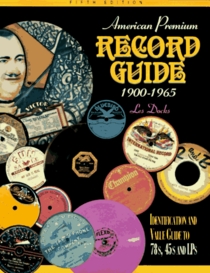 American Premium Record Guide 1900-1965: Identification and Value Guide