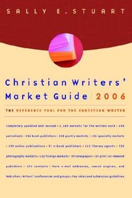 Christian Writers' Market Guide 2006: The Reference Tool for the Christian Writer (Christian Writers' Market Guide)