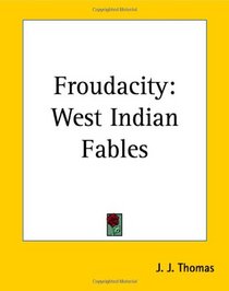 Froudacity: West Indian Fables