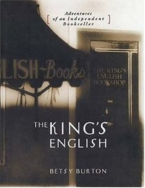 The Kings English: Adventures of an Independent Bookseller