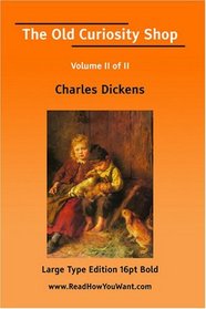 The Old Curiosity Shop Volume II of II(Large Print)