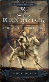 Sir Kendrick and the Castle of Bel Lione (Knights of Arrethtrae, Bk 1)