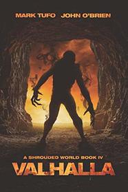 A Shrouded World 4: Valhalla: A Jack Walker and Michael Talbot Adventure