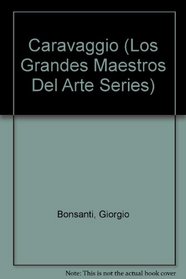 Caravaggio (Los Grandes Maestros Del Arte Series)