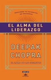 El alma del liderazgo (The Soul of Leadership) (Spanish Edition)