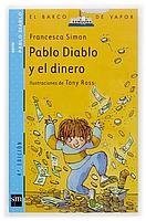 Pablo Diablo Y El Dinero/ Evil Pablo and the Money (El Barco De Vapor) (Spanish Edition)