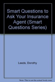 Smart Questions to Ask Your Insurance Agent (Smart Questions Series)
