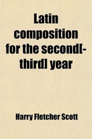 Latin composition for the second[-third] year