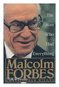 Malcolm Forbes: The Man Who Had Everything