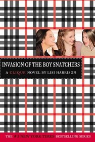 Invasion of the Boy Snatchers (Clique, Bk 4)
