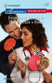 The Doctor + Four (Downhome Doctors, Bk 5) (Harlequin American Romance, No 1130)