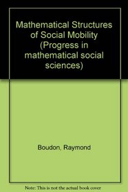 Mathematical Structures of Social Mobility (Progress in mathematical social sciences)