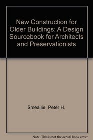 New Construction for Older Buildings: A Design Sourcebook for Architects and Preservationists